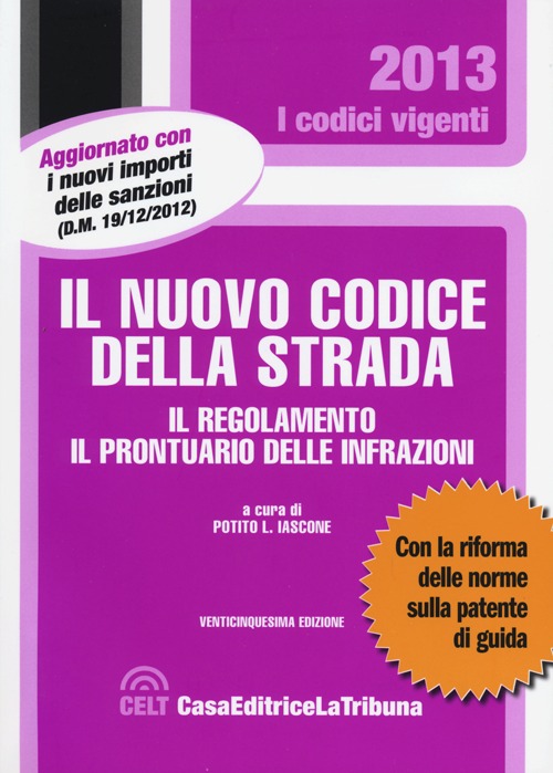 Il Nuovo Codice delle Strada. Il Regolamento. il Prontuario delle Infrazioni Il Nuovo Codice delle Strada. Il Regolamento. il Prontuario delle Infrazioni