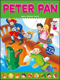 Peter Pan. Fiabe di sempre Peter Pan. Fiabe di sempre