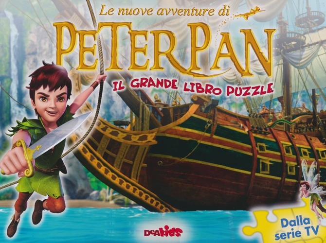 Le nuove avventure di Peter Pan. Il grande libro puzzle. Ediz. illustrata Le nuove avventure di Peter Pan. Il grande libro puzzle. Ediz. illustrata