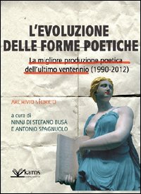 L' Evoluzione delle forme poetiche. La migliore produzione poetica dell'ultimo ventennio L' Evoluzione delle forme poetiche. La migliore produzione poetica dell'ultimo ventennio