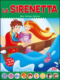 La sirenetta. Fiabe di sempre La sirenetta. Fiabe di sempre