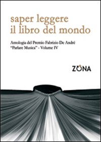 Saper leggere il libro del mondo. Antologia del premio Fabrizio De André Saper leggere il libro del mondo. Antologia del premio Fabrizio De André