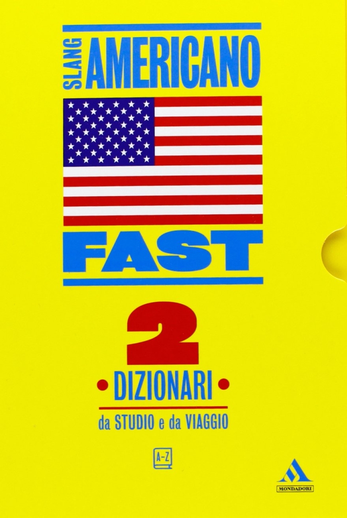 Fast slang americano. Dizionari da studio e da viaggio Fast slang americano. Dizionari da studio e da viaggio