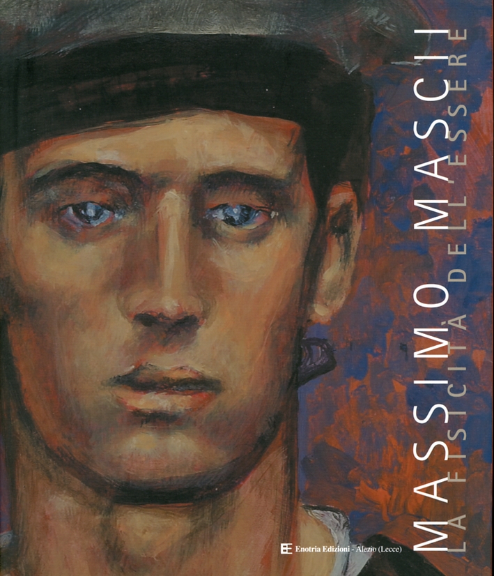 Massimo Mascii. La Fisicità dell'Essere. Dipinti e Disegni. the Physicalness of Being, Painting and Drawings Massimo Mascii. La Fisicità dell'Essere. Dipinti e Disegni. the Physicalness of Being, Painting and Drawings
