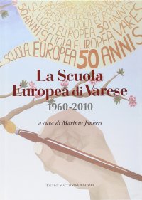 La scuola europea di Varese 1960-2010