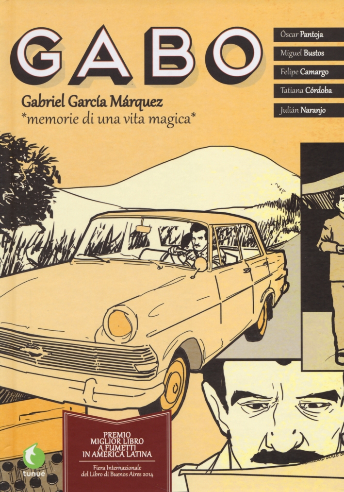 Gabo. Gabriel García Márquez. Memorie di una vita magica Gabo. Gabriel García Márquez. Memorie di una vita magica