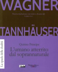 Tannhauser. L'Umano Atterrito dal Soprannaturale. Quirino Principe