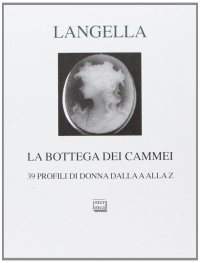 La bottega dei cammei. 39 profili di donna dalla a alla z