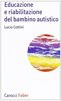 Educazione e riabilitazione del bambino autistico