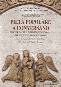 Pietà Popolare a Conversano. Edicole Sacre e Immagini Devozionali dal Medioevo ai Giorni Nostri
