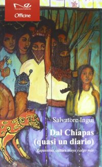 Dal Chiapas (quasi un diario). Zapatismo, cultura maya y algo mas