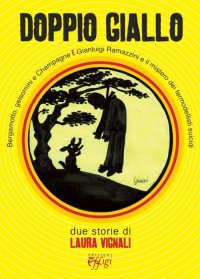 Doppio giallo: Bergamotto, gelsomini e Champagne­Gianluigi Ramazzini e il mistero dei fermodellisti suicidi