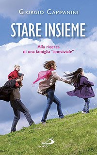 Stare insieme. Alla ricerca di una famiglia «conviviale»