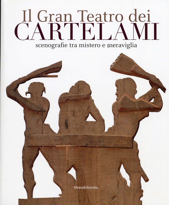 Il gran teatro dei Cartelami. Scenografie tra mistero e meraviglia Il gran teatro dei Cartelami. Scenografie tra mistero e meraviglia