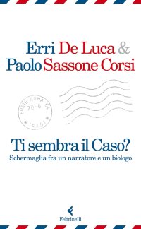 Ti sembra il caso? Schermaglia fra un narratore e un biologo