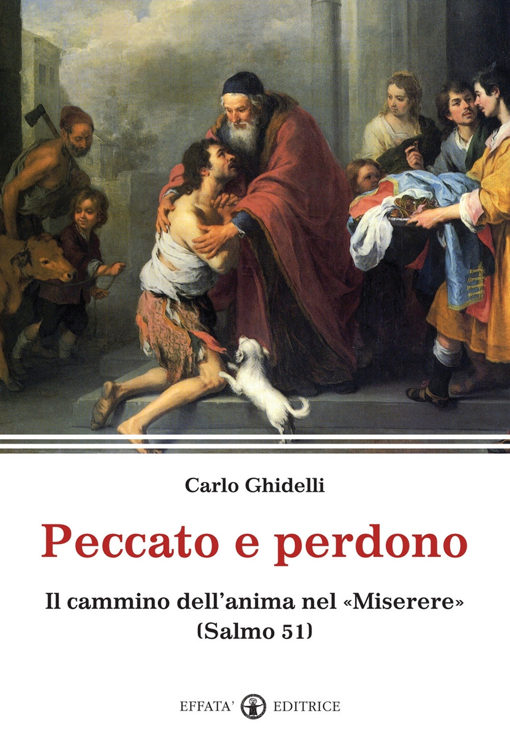 Peccato e perdono. Il cammino dell'anima nel «Miserere». (Salmo 51) Peccato e perdono. Il cammino dell'anima nel «Miserere». (Salmo 51)