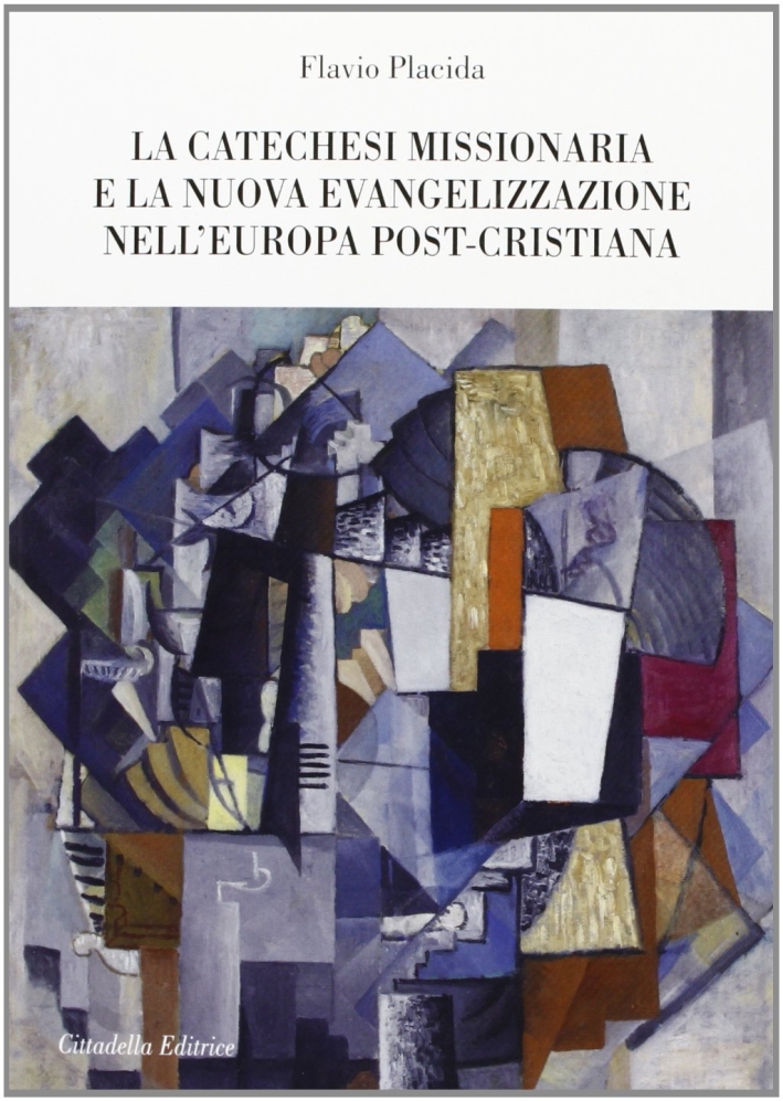 La catechesi missionaria e la nuova evangelizzazione nell'Europa post-cristiana La catechesi missionaria e la nuova evangelizzazione nell'Europa post-cristiana