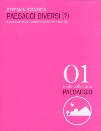 Paesaggi diversi (?). Backstage di un lavoro di ricerca in trentino