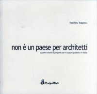 Non è un paese per architetti. Quattro storie di progetti per lo spazio pubblico in Italia