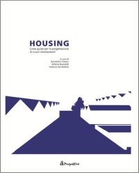 Housing. Linee guida per la progettazione di nuovi insediamenti