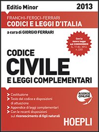 Codice civile e leggi complementari 2013. Ediz. minore Codice civile e leggi complementari 2013. Ediz. minore