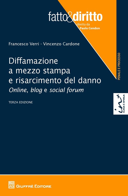 Diffamazione a mezzo stampa e risarcimento del danno. Online, blog e social forum Diffamazione a mezzo stampa e risarcimento del danno. Online, blog e social forum
