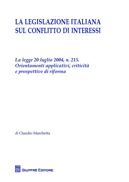 La legislazione italiana sul conflitto di interessi La legislazione italiana sul conflitto di interessi