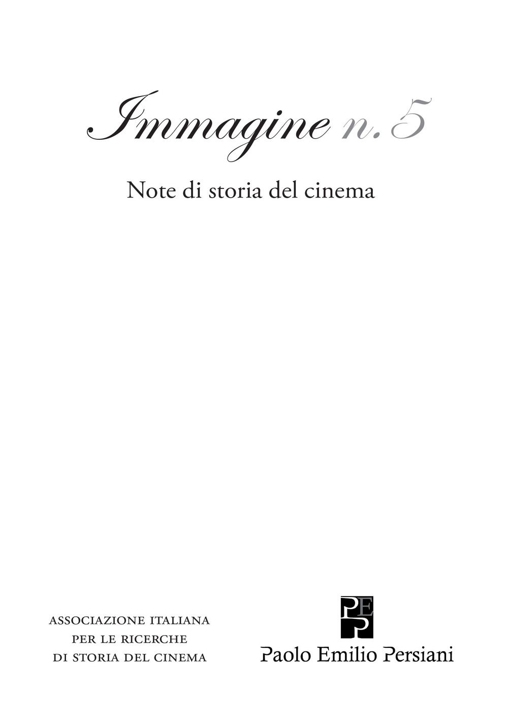 Immagine. Note di storia del cinema. Vol. 5 Immagine. Note di storia del cinema. Vol. 5