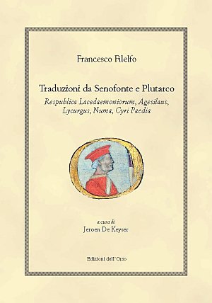 Traduzioni da Senofonte e Plutarco. «Respublica Lacedaemoniorum», «Agesilaus», «Lycurgus», «Numa», «Cyri Paedia» Traduzioni da Senofonte e Plutarco. «Respublica Lacedaemoniorum», «Agesilaus», «Lycurgus», «Numa», «Cyri Paedia»