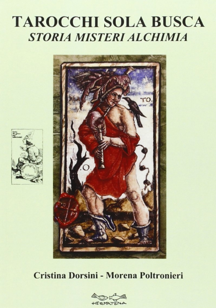 Tarocchi sola busca. Storia, misteri, alchimia Tarocchi sola busca. Storia, misteri, alchimia