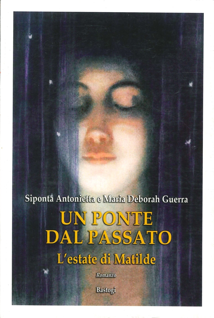 Un ponte dal passato. L'estate di Matilde Un ponte dal passato. L'estate di Matilde
