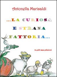 La curiosa e strana fattoria La curiosa e strana fattoria