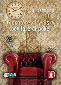Giocatore di Whisky, bevitore di poker Giocatore di Whisky, bevitore di poker