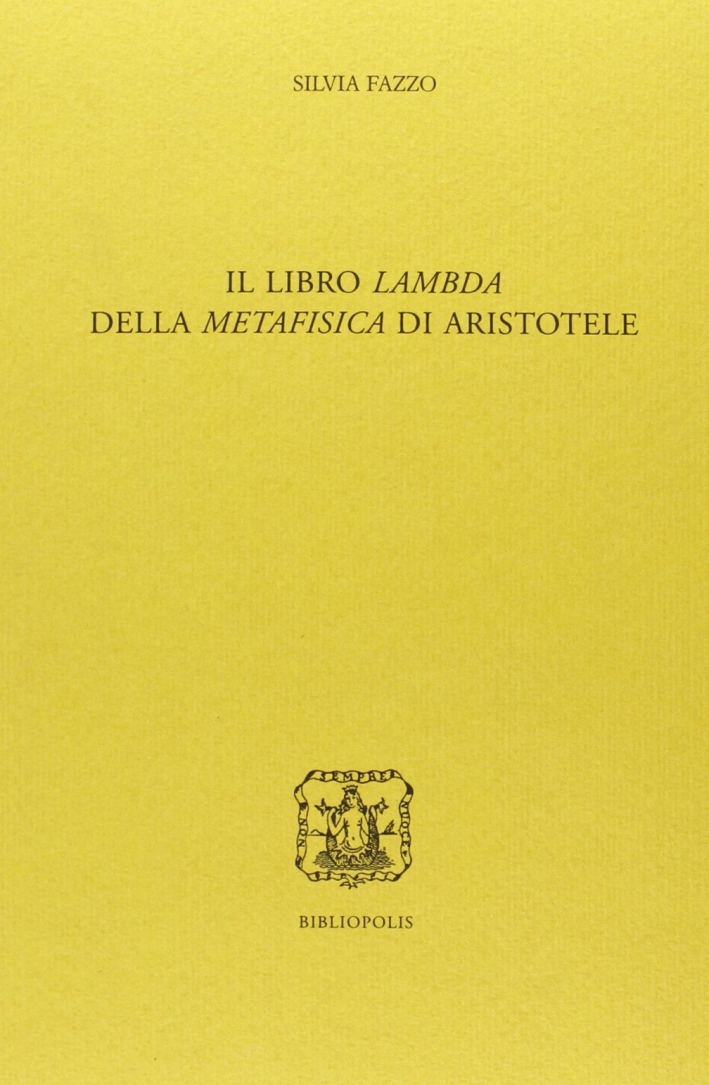 Il libro Lambda della Metafisica di Aristotele. Ediz. multilingue Il libro Lambda della Metafisica di Aristotele. Ediz. multilingue
