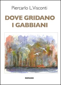Dove gridano i gabbiani Dove gridano i gabbiani