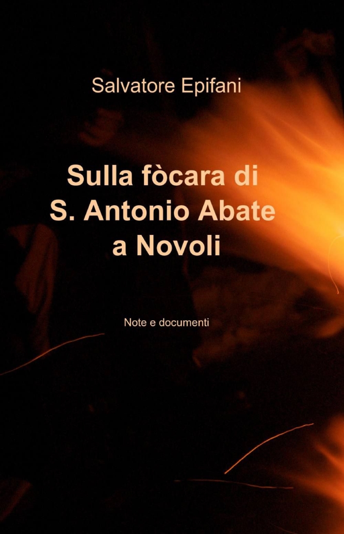 Sulla fòcara di S. Antonio Abate a Novoli Sulla fòcara di S. Antonio Abate a Novoli