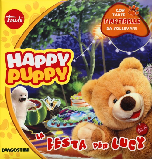 La festa per Lucy. Happy Puppy. Ediz. illustrata La festa per Lucy. Happy Puppy. Ediz. illustrata