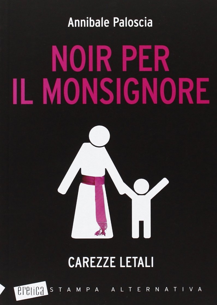 Noir per il monsignore. Carezze letali Noir per il monsignore. Carezze letali