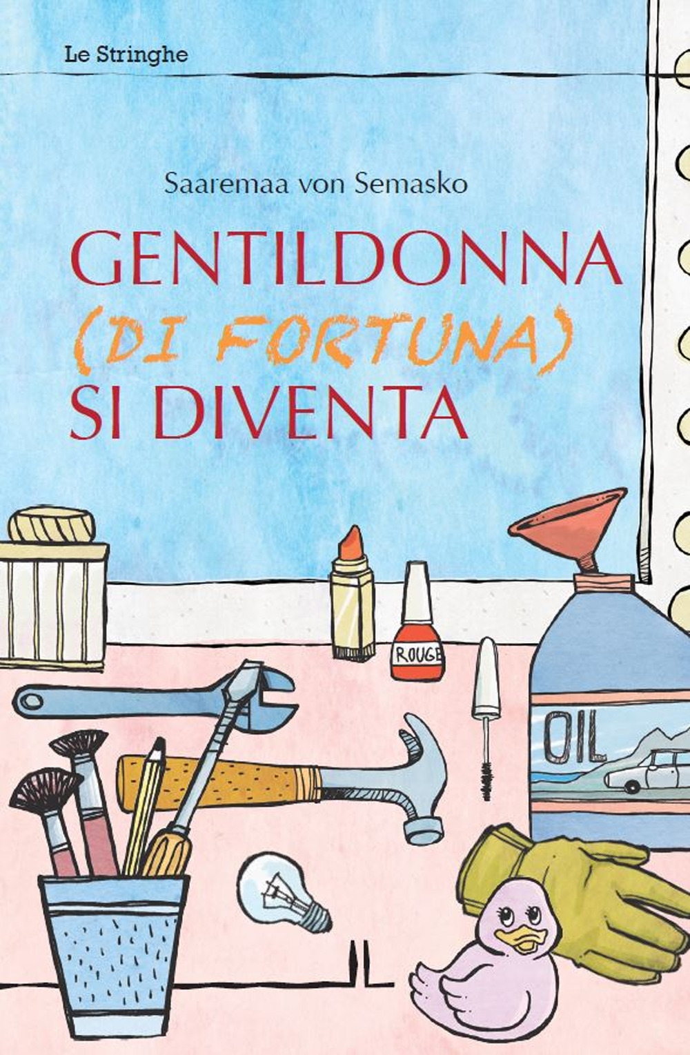 Gentildonna (di fortuna) si diventa Gentildonna (di fortuna) si diventa