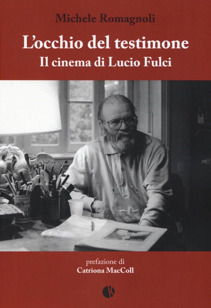 L'occhio del testimone. Il cinema di Lucio Fulci L'occhio del testimone. Il cinema di Lucio Fulci
