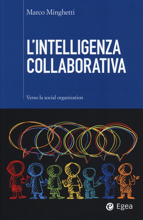 L'intelligenza collaborativa. Verso la social organization L'intelligenza collaborativa. Verso la social organization