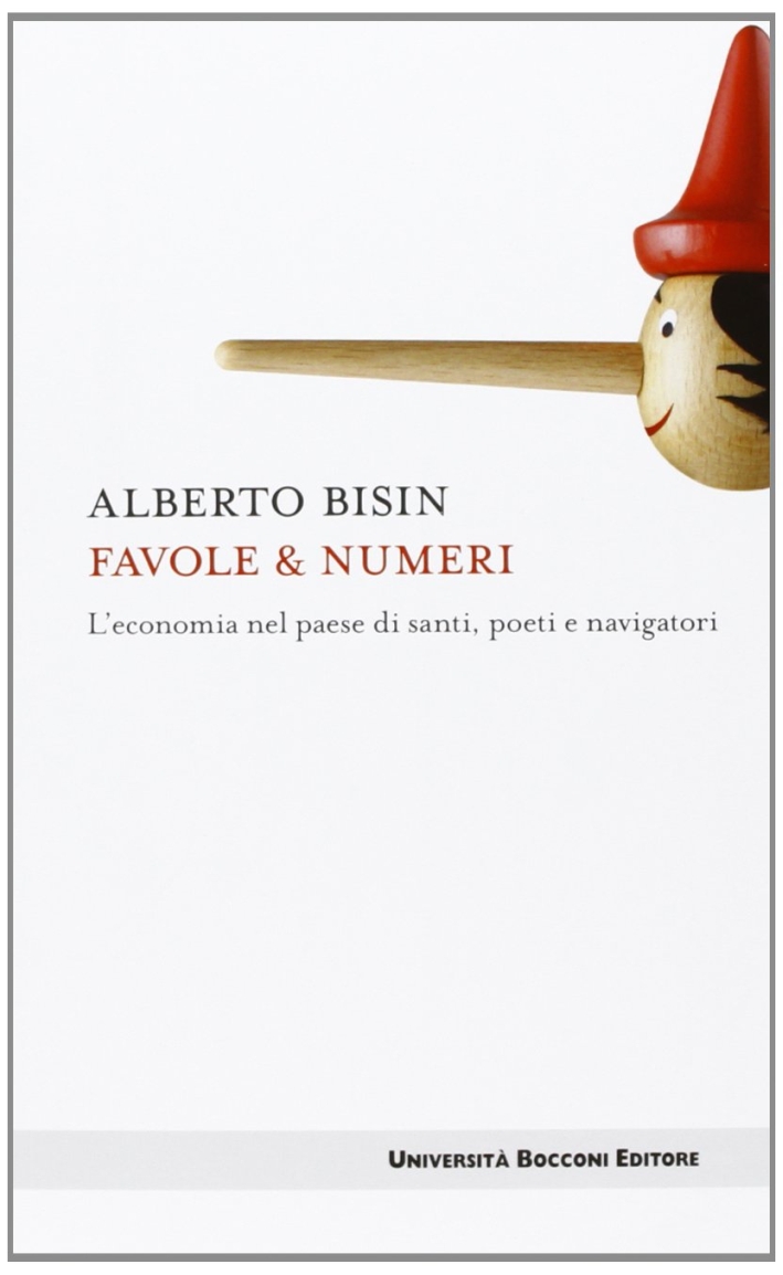 Favole & numeri. L'economia nel paese di santi, poeti e navigatori Favole & numeri. L'economia nel paese di santi, poeti e navigatori