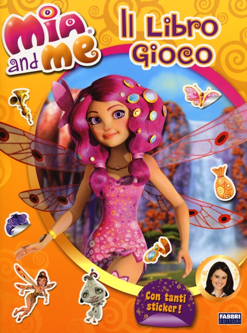 Mia and me. Il libro gioco. Con adesivi. Ediz. illustrata Mia and me. Il libro gioco. Con adesivi. Ediz. illustrata