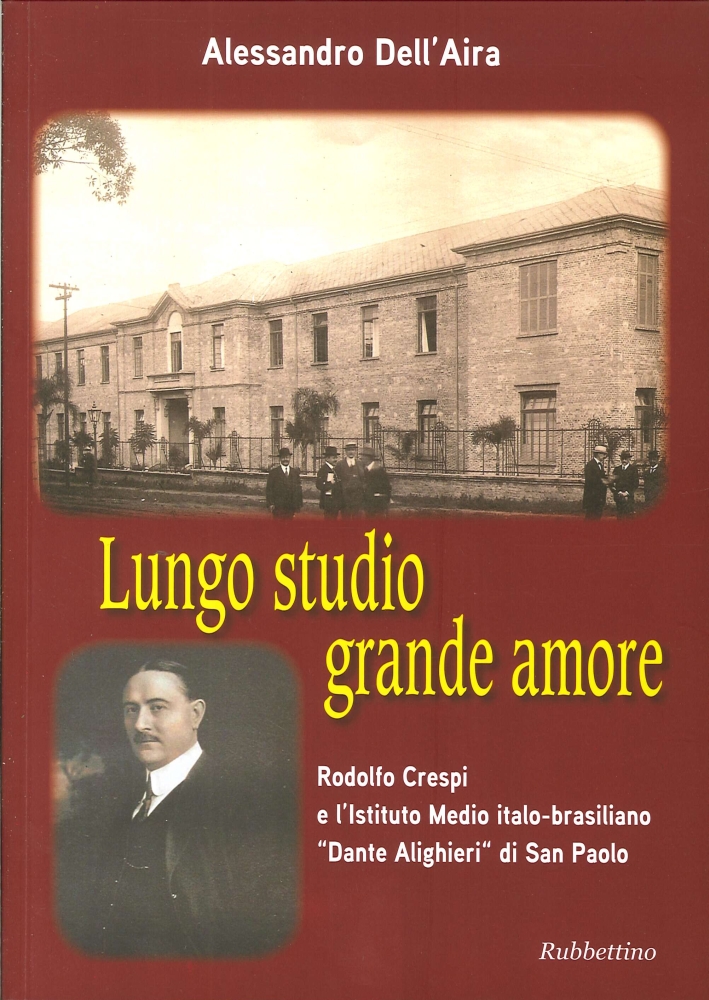 Lungo Studio Grande Amore. Rodolfo Crespi e l'Istituto Medio Italo-Brasiliano Lungo Studio Grande Amore. Rodolfo Crespi e l'Istituto Medio Italo-Brasiliano
