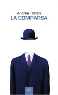 La comparsa. Vita, morte e «miracoli» di Agazio Sanguedolce, italiano medio La comparsa. Vita, morte e «miracoli» di Agazio Sanguedolce, italiano medio