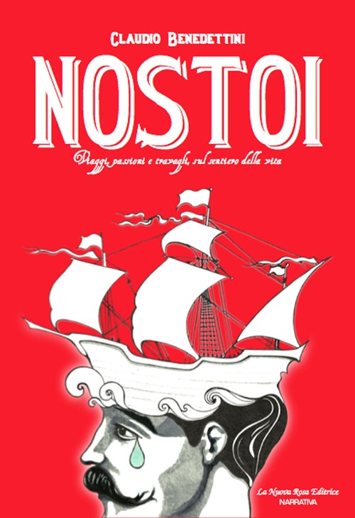 Nostoi. Viaggi, passioni e travagli, sul sentiero della vita Nostoi. Viaggi, passioni e travagli, sul sentiero della vita