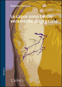 Le capre sono bestie veramente disgraziate Le capre sono bestie veramente disgraziate