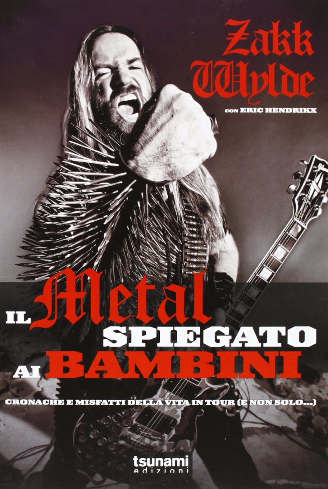 Il metal spiegato ai bambini. Cronache e misfatti della vita in tour (e non solo...) Il metal spiegato ai bambini. Cronache e misfatti della vita in tour (e non solo...)