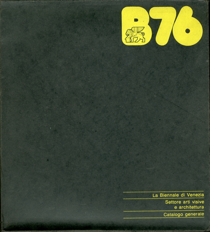 B76. La Biennale di Venezia. Settore arti visive e architettura. Catalogo generale B76. La Biennale di Venezia. Settore arti visive e architettura. Catalogo generale