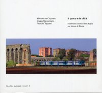 Il parco e la città. Il territorio storico dell'Appia nel futuro di Roma